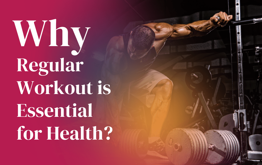 Why workout is essential for health?
